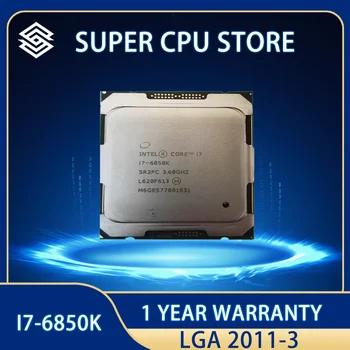 Intel Xeon I7-6850k I7 6850K 3,60 ГГц 15 м 14 нм 6-ядерный процессор отправляется в течение 1 дня бесплатной доставки LGA2011-3