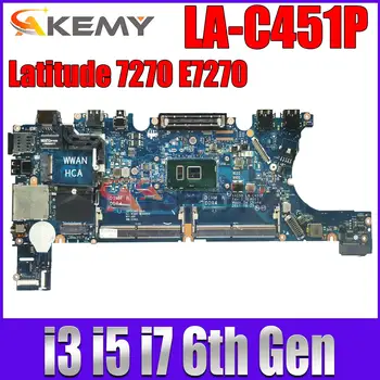 LA-C451P Для Dell Latitude 12 7270 E7270 Ноутбук Материнская плата Ноутбука I3 I5 I7 Процессор YKJ5K W5VXR T0V7J Материнская плата