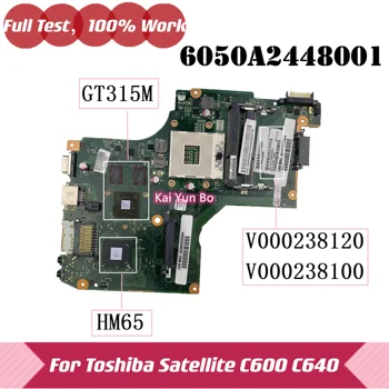 Материнская плата 6050A2448001 V000238120 Для Ноутбука Toshiba Satellite C600 C640 Материнская плата V000238100 N12P-GV-S-A1 Ноутбук HM65 DDR3