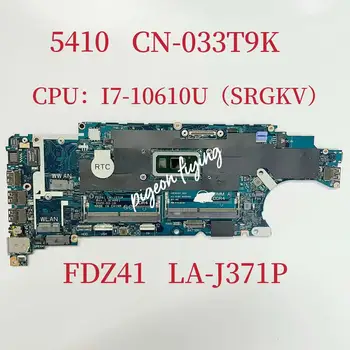 FDZ41 LA-J371P Материнская плата для ноутбука Dell Latitude 5410 Материнская плата Процессор: I7-10610U SRGKV CN-033T9K 033T9K 33T9K 100% Тест В порядке