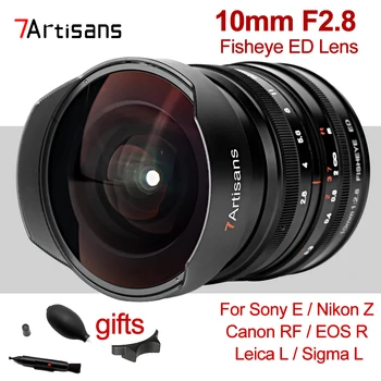 Объектив 7artisans 10mm F2.8 Fisheye ED с Ручной Фокусировкой, Полнокадровый Фиксированный Объектив для Sony E Nikon Z Canon RF Sigma L Leica L Mount Camera